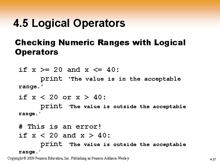 4. 5 Logical Operators Checking Numeric Ranges with Logical Operators if x >= 20 4. 5 Logical Operators Checking Numeric Ranges with Logical Operators if x >= 20