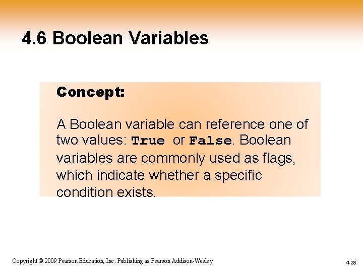 4. 6 Boolean Variables Concept: A Boolean variable can reference one of two values: 4. 6 Boolean Variables Concept: A Boolean variable can reference one of two values: