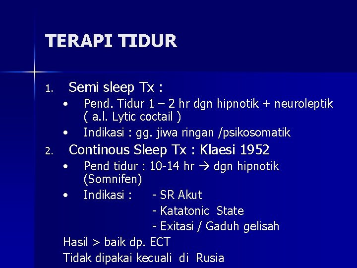 TERAPI TIDUR 1. Semi sleep Tx : • • 2. Pend. Tidur 1 –