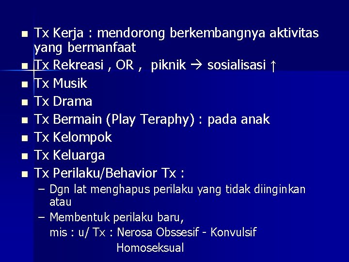 n n n n Tx Kerja : mendorong berkembangnya aktivitas yang bermanfaat Tx Rekreasi