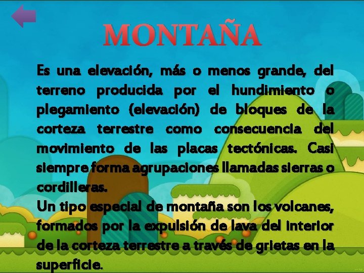 MONTAÑA Es una elevación, más o menos grande, del terreno producida por el hundimiento