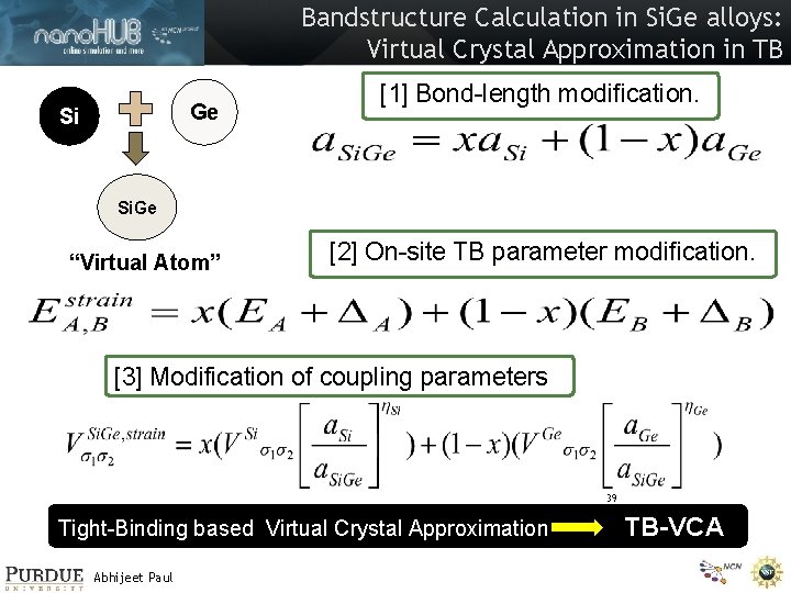 Bandstructure Calculation in Si. Ge alloys: Virtual Crystal Approximation in TB Ge Si [1]