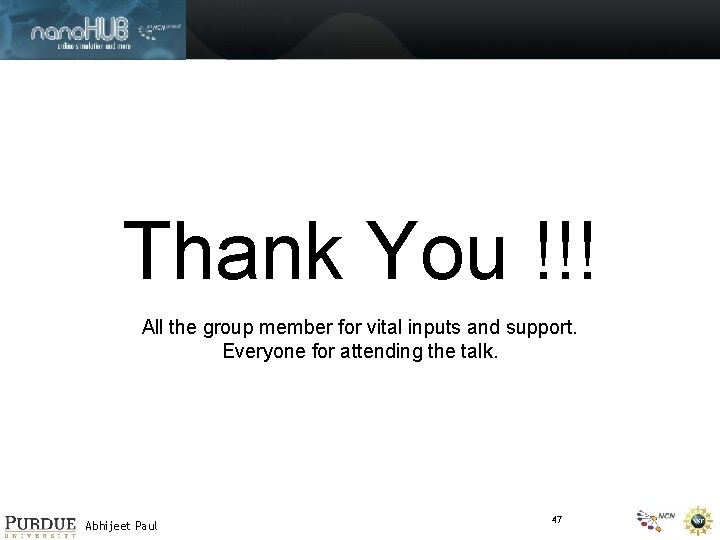 Thank You !!! All the group member for vital inputs and support. Everyone for