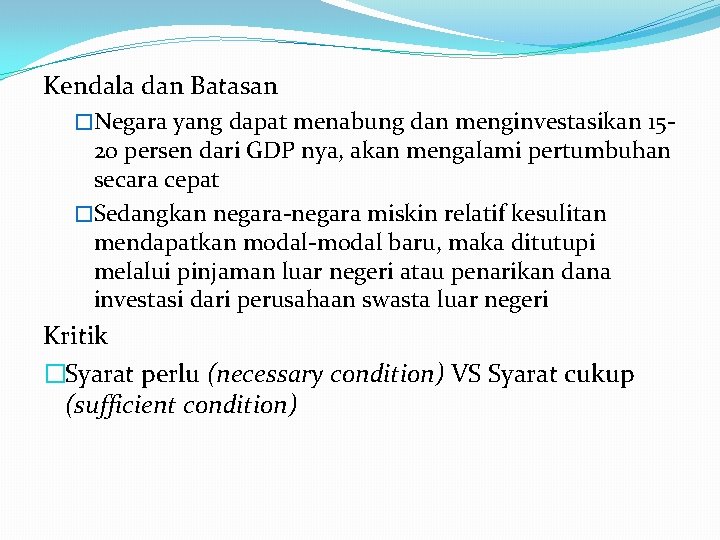 Kendala dan Batasan �Negara yang dapat menabung dan menginvestasikan 15 - 20 persen dari