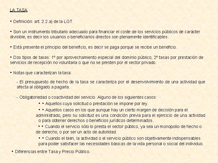 LA TASA • Definición: art. 2. 2. a) de la LGT. • Son un