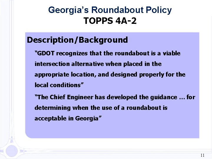 Georgia’s Roundabout Policy TOPPS 4 A-2 Description/Background “GDOT recognizes that the roundabout is a