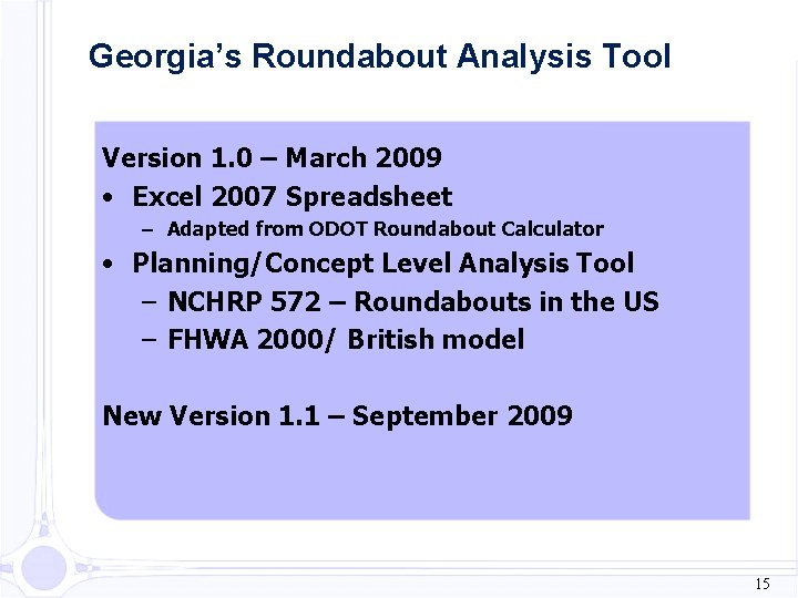 Georgia’s Roundabout Analysis Tool Version 1. 0 – March 2009 • Excel 2007 Spreadsheet