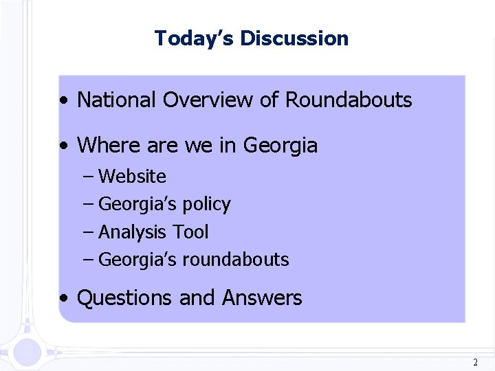Today’s Discussion • National Overview of Roundabouts • Where are we in Georgia –