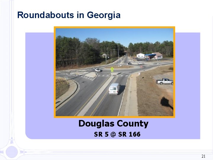 Roundabouts in Georgia Douglas County SR 5 @ SR 166 21 