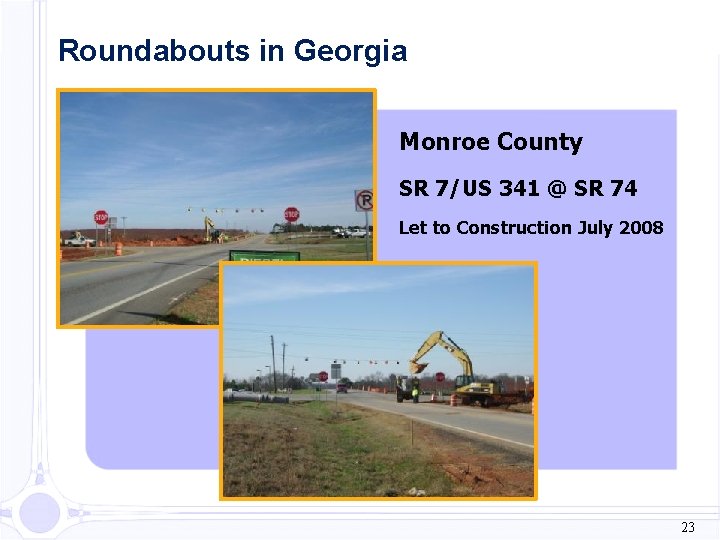 Roundabouts in Georgia Monroe County SR 7/US 341 @ SR 74 Let to Construction