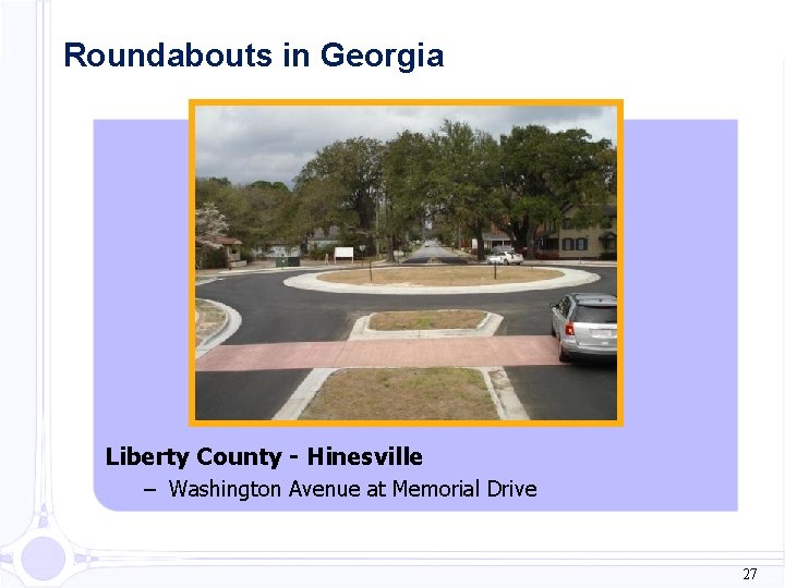 Roundabouts in Georgia Liberty County - Hinesville – Washington Avenue at Memorial Drive 27