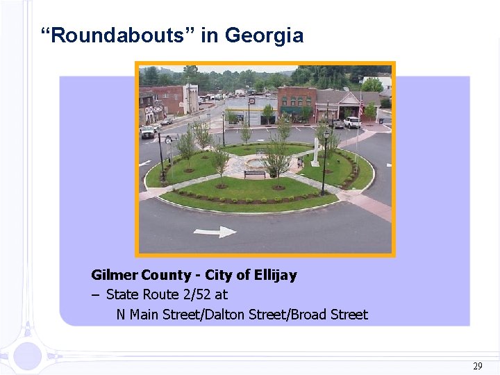 “Roundabouts” in Georgia Gilmer County - City of Ellijay – State Route 2/52 at