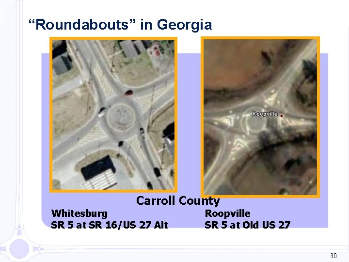 “Roundabouts” in Georgia Carroll County Whitesburg SR 5 at SR 16/US 27 Alt Roopville