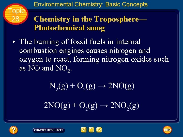 Topic 28 Environmental Chemistry: Basic Concepts Chemistry in the Troposphere— Photochemical smog • The