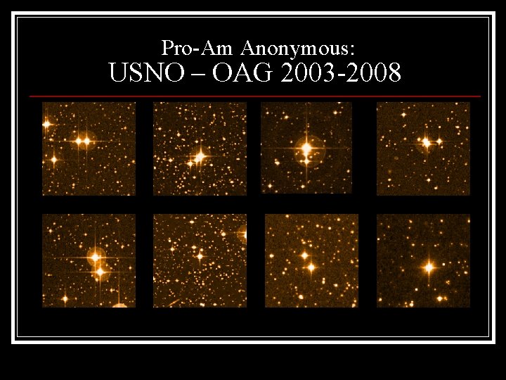 Pro-Am Anonymous: USNO – OAG 2003 -2008 