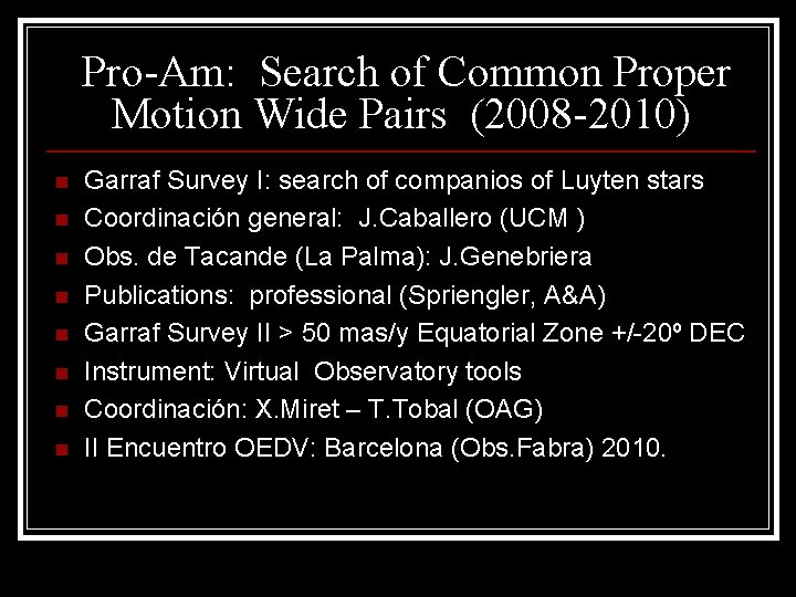 Pro-Am: Search of Common Proper Motion Wide Pairs (2008 -2010) n n n n