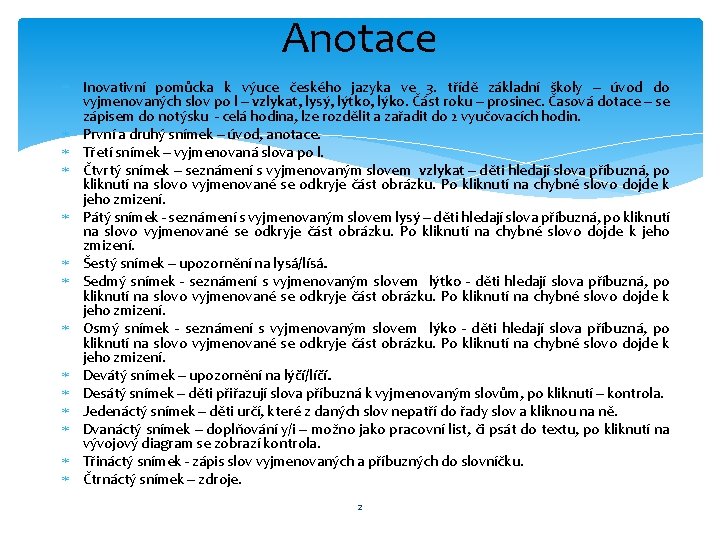 Anotace Inovativní pomůcka k výuce českého jazyka ve 3. třídě základní školy – úvod