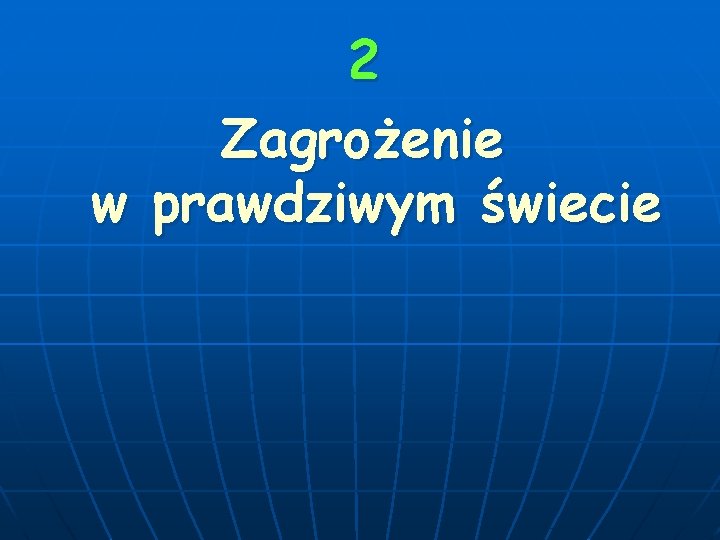 2 Zagrożenie w prawdziwym świecie 