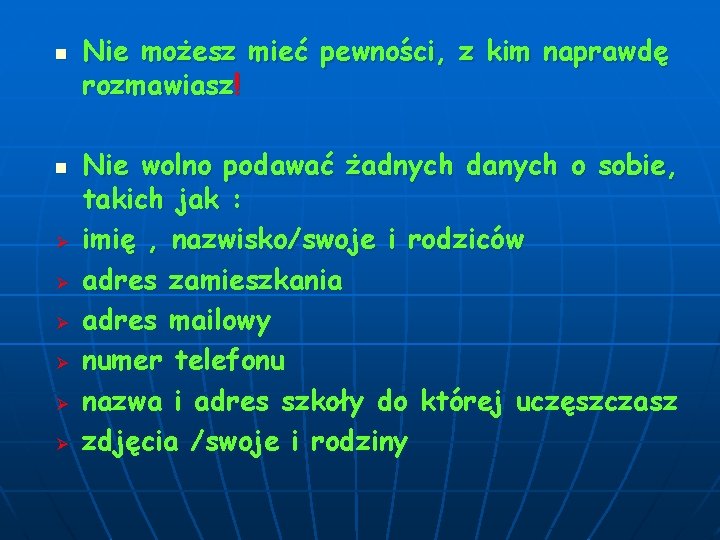 n n Ø Ø Ø Nie możesz mieć pewności, z kim naprawdę rozmawiasz! Nie