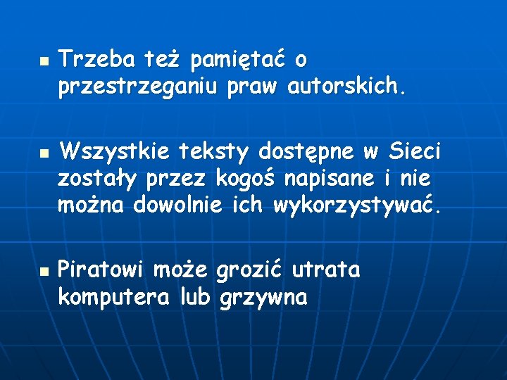 n n n Trzeba też pamiętać o przestrzeganiu praw autorskich. Wszystkie teksty dostępne w