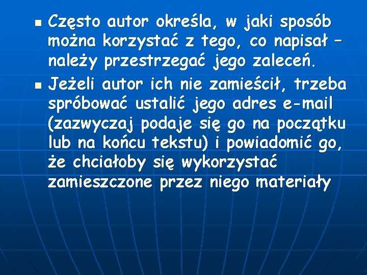 n n Często autor określa, w jaki sposób można korzystać z tego, co napisał