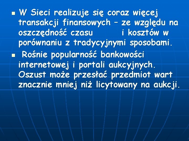 n n W Sieci realizuje się coraz więcej transakcji finansowych – ze względu na