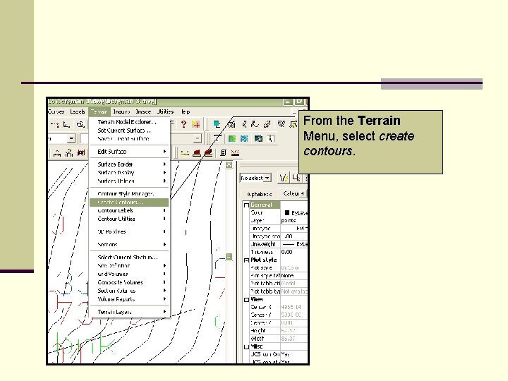 From the Terrain Menu, select create contours. 