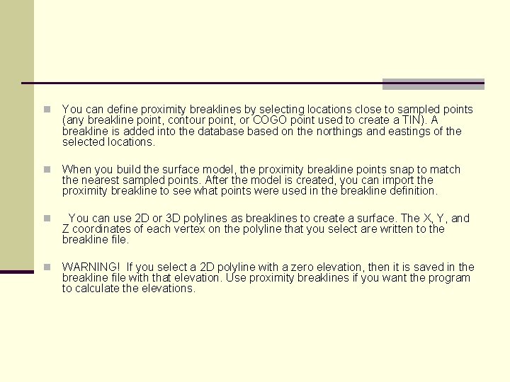 n You can define proximity breaklines by selecting locations close to sampled points (any