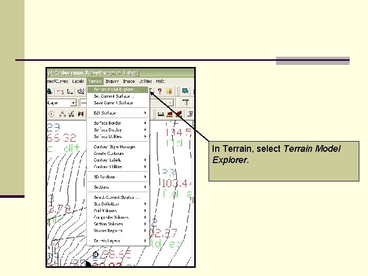 In Terrain, select Terrain Model Explorer. 