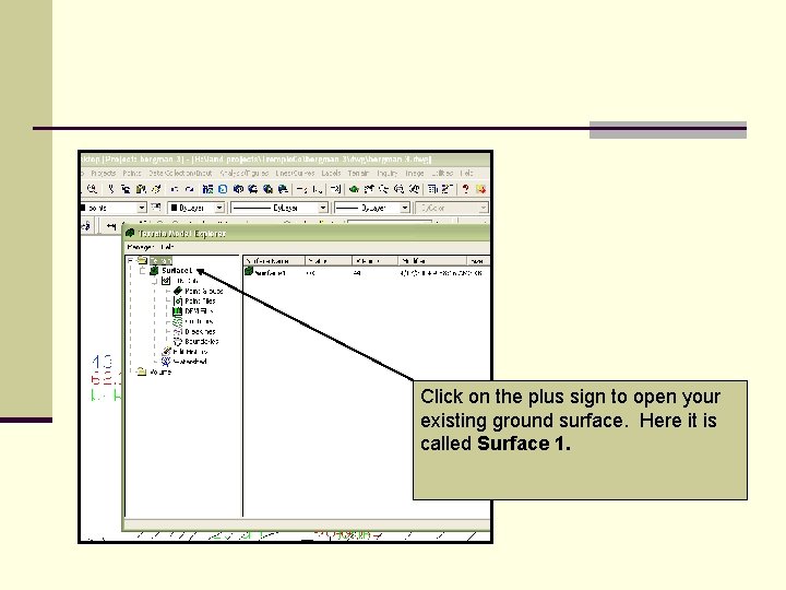Click on the plus sign to open your existing ground surface. Here it is