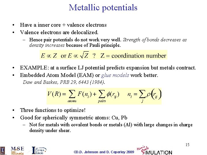 Metallic potentials • Have a inner core + valence electrons • Valence electrons are