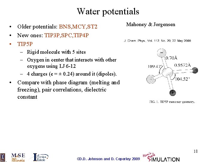 Water potentials • Older potentials: BNS, MCY, ST 2 • New ones: TIP 3