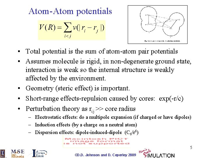 Atom-Atom potentials • Total potential is the sum of atom-atom pair potentials • Assumes