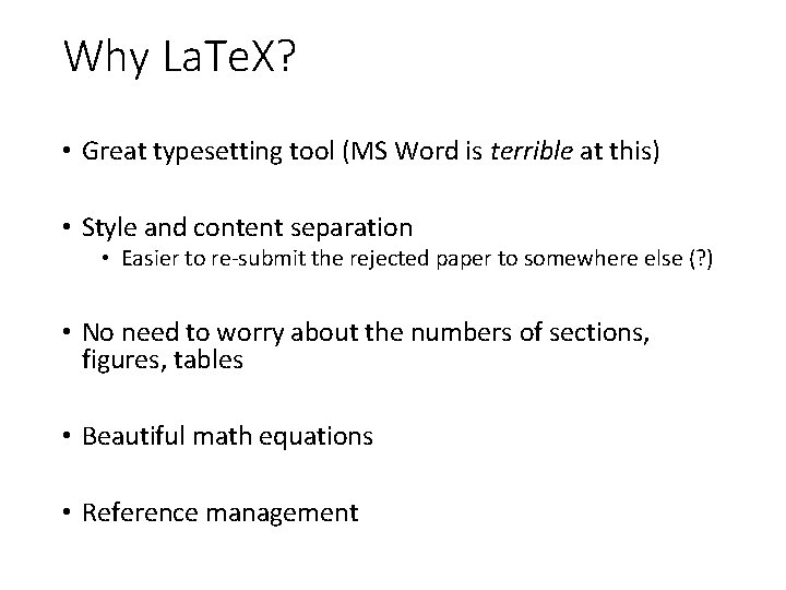 Why La. Te. X? • Great typesetting tool (MS Word is terrible at this)