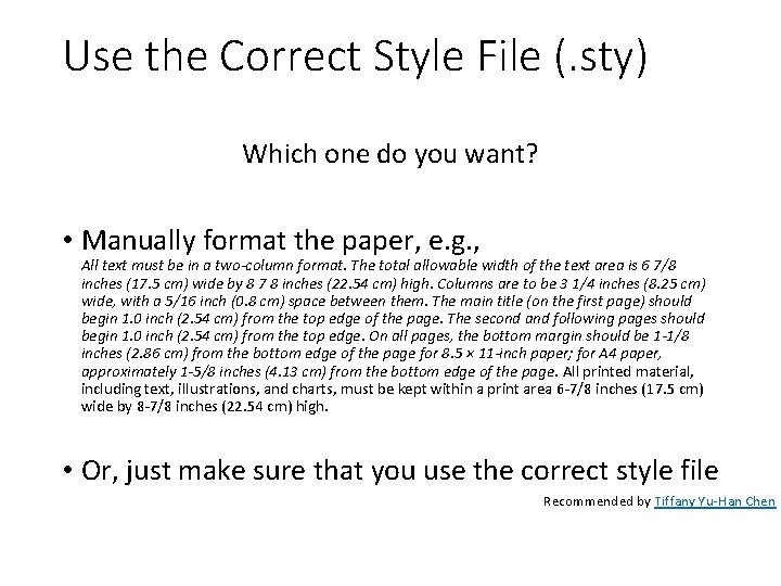 Use the Correct Style File (. sty) Which one do you want? • Manually