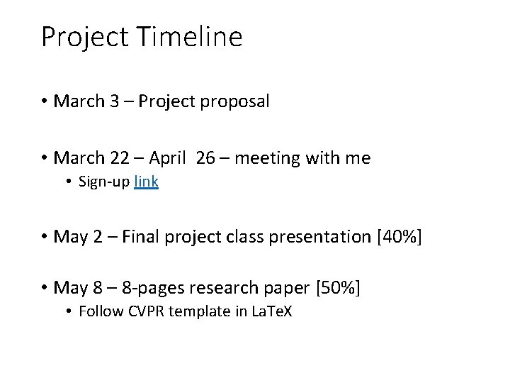 Project Timeline • March 3 – Project proposal • March 22 – April 26