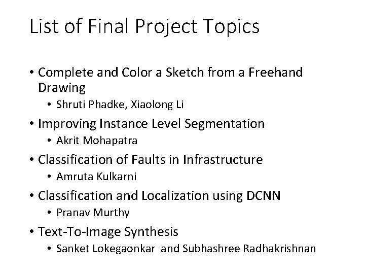 List of Final Project Topics • Complete and Color a Sketch from a Freehand