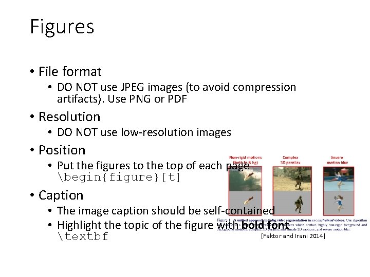 Figures • File format • DO NOT use JPEG images (to avoid compression artifacts).