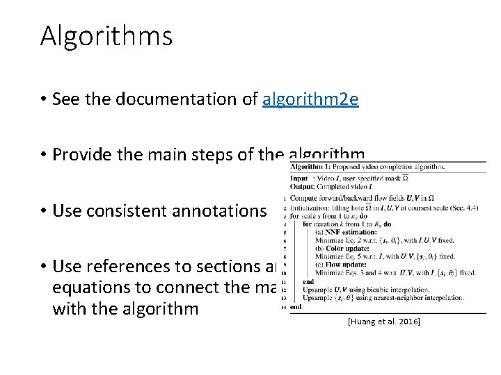 Algorithms • See the documentation of algorithm 2 e • Provide the main steps