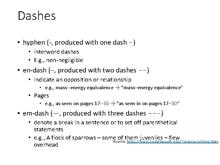 Dashes • hyphen (-, produced with one dash -) • interword dashes • E.