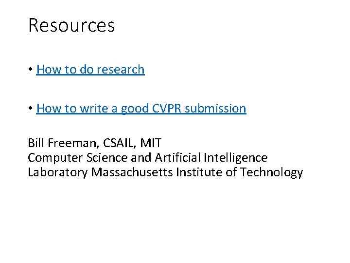 Resources • How to do research • How to write a good CVPR submission