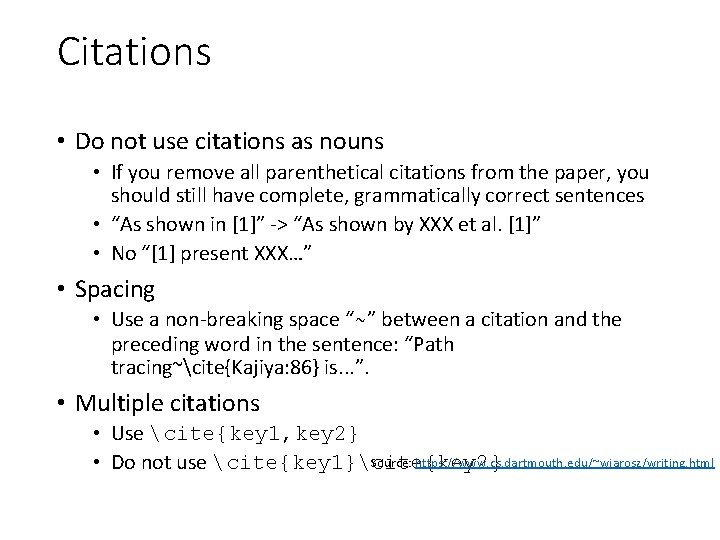 Citations • Do not use citations as nouns • If you remove all parenthetical