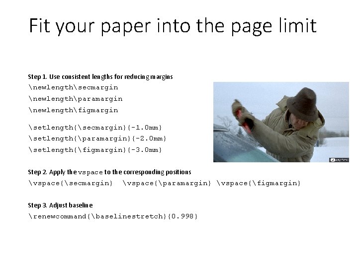 Fit your paper into the page limit Step 1. Use consistent lengths for reducing