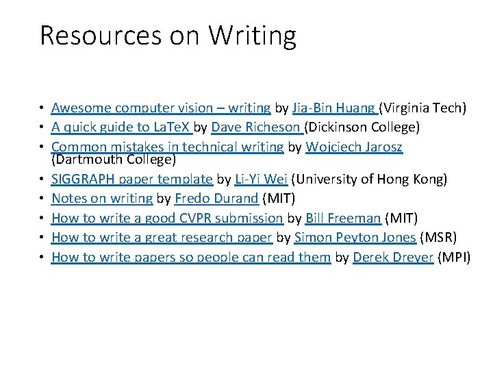 Resources on Writing • Awesome computer vision – writing by Jia-Bin Huang (Virginia Tech)