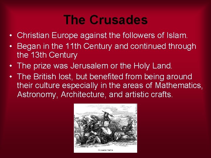 The Crusades • Christian Europe against the followers of Islam. • Began in the