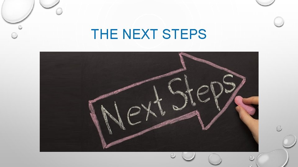 THE NEXT STEPS 