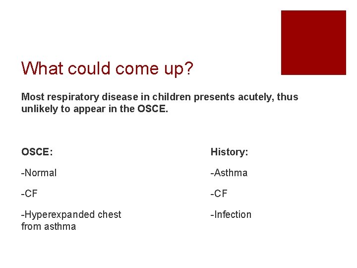 What could come up? Most respiratory disease in children presents acutely, thus unlikely to