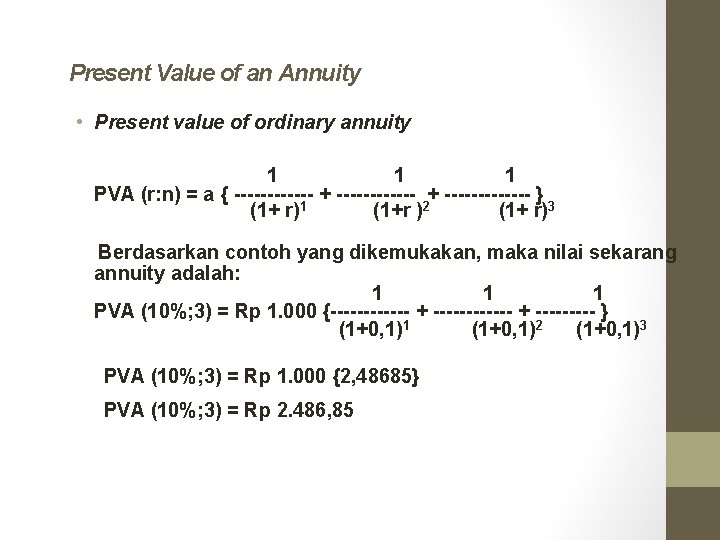 Present Value of an Annuity • Present value of ordinary annuity 1 1 1
