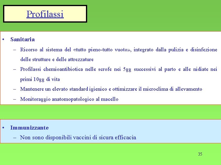 Profilassi • Sanitaria – Ricorso al sistema del «tutto pieno-tutto vuoto» , integrato dalla