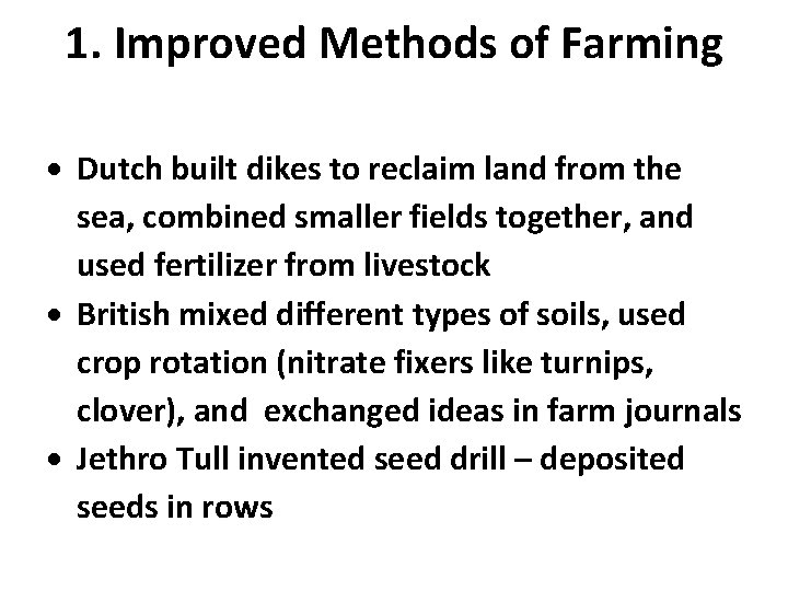 1. Improved Methods of Farming Dutch built dikes to reclaim land from the sea,